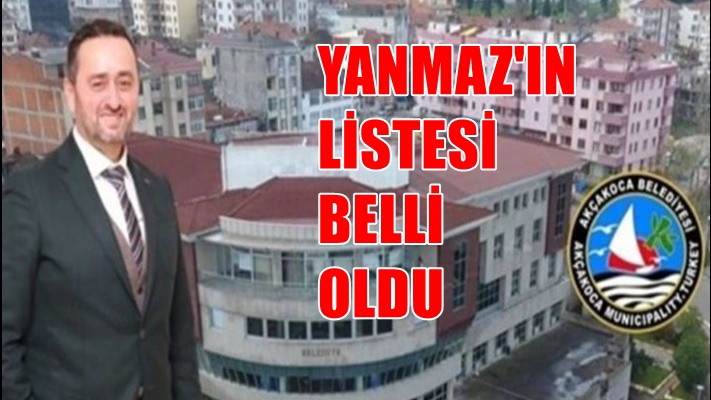Akçakoca belediye başkanı, MHP belediye başkan adayı Okan Yanmaz’ın meclis listesi belli oldu.