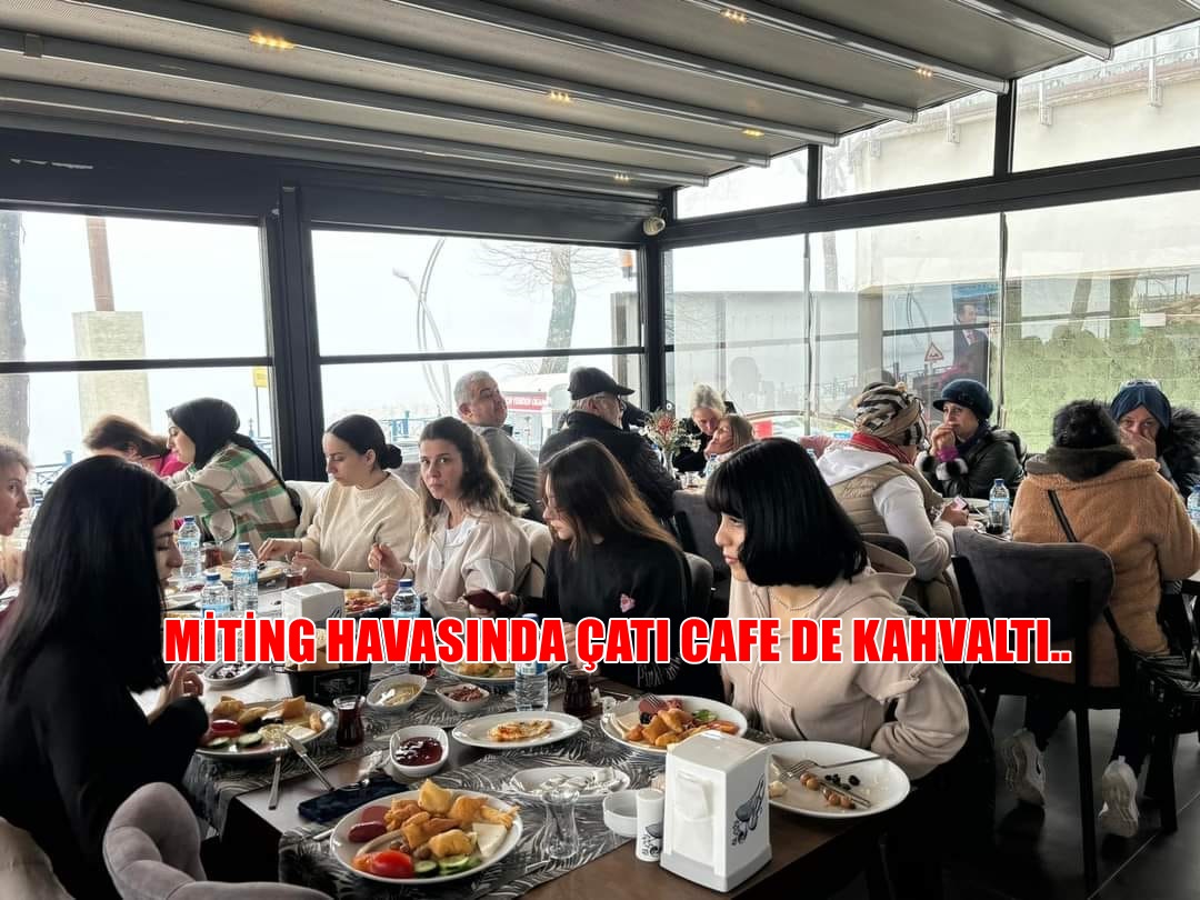 ÇATI CAFE DE MİTİNG HAVASINDA OKAN BAŞKAN’DAN KAHVALTI.I