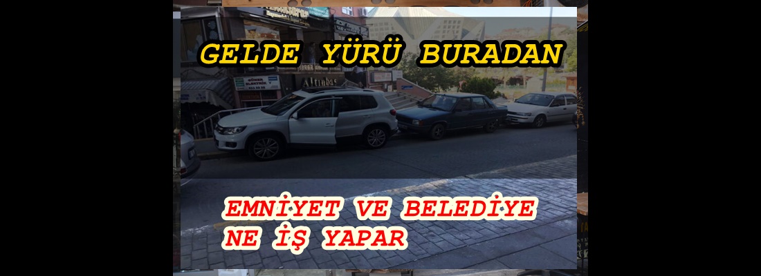 YAYA KALDIRIMLARIN İŞGALİNE NE ZAMAN SON VERİLECEK