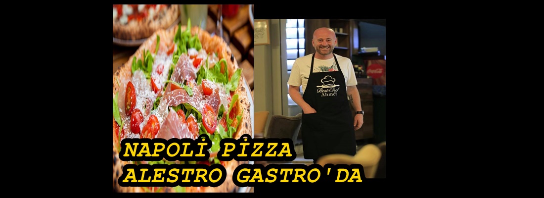 AHMET İNCEOĞLU “NAPOLİ PİZZASINI” AKÇAKOCA’YA GETİRDİ
