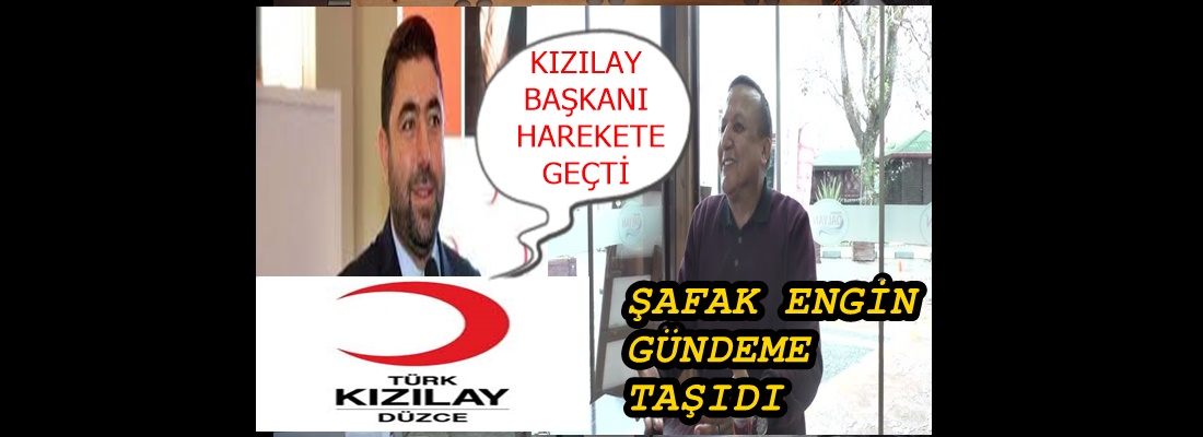 KIZILAY O ELEŞTİRİDEN SONRA HAREKETE GEÇTİ