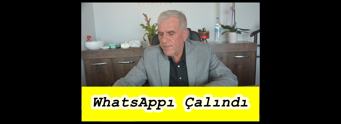 ÖZCAN BIÇAKCI’NIN WHASAPPI HESABI ÇALINDI