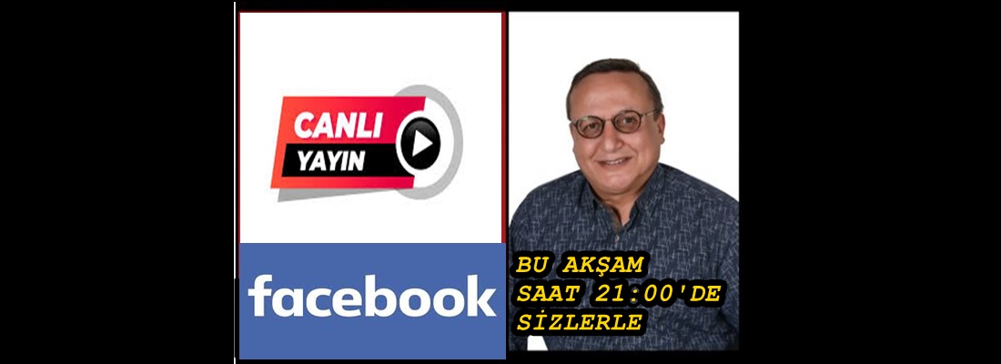AKŞAM SAAT 21:00’DA Kİ CANLI YAYINI SAKIN KAÇIRMAYIN