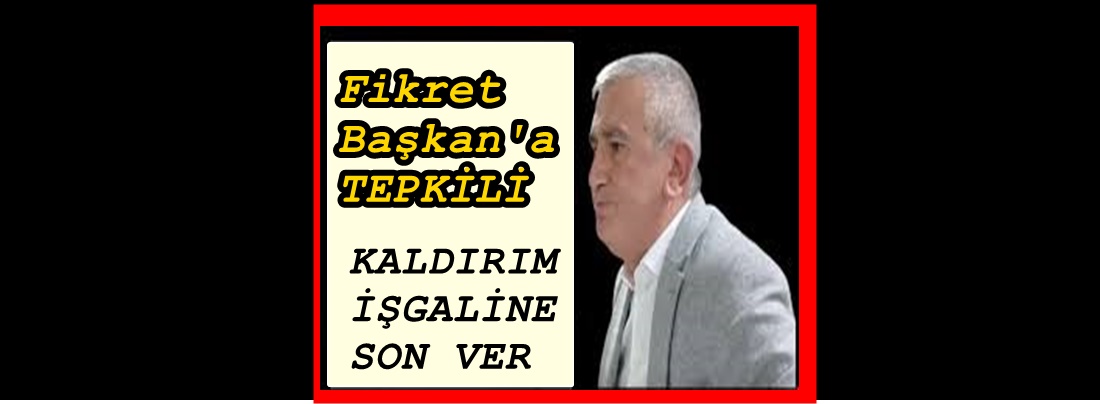 VATANDAŞLAR BELEDİYE BAŞKANINA TEPKİLİ