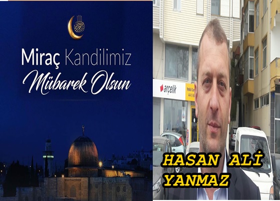 HASAN ALİ YANMAZ: TÜM DUALARINIZ KABUL OLSUN