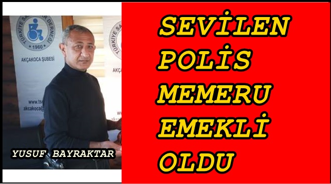 ADLİYE POLİSİ BAYRAKTAR EMEKLİ OLDU