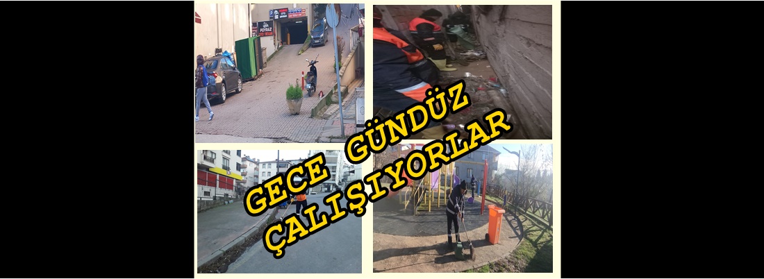 İLÇEYİ TERTEMİZ YAPMAK İÇİN SABAH SAATLERİNDE İŞE BAŞLIYORLAR