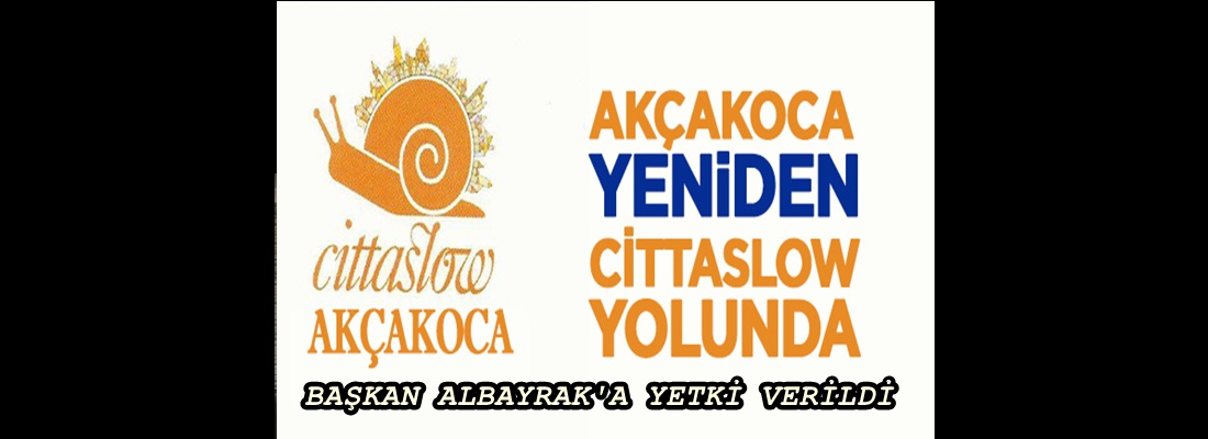 AKÇAKOCA CİTTASLOW OLMA YOLUNDA