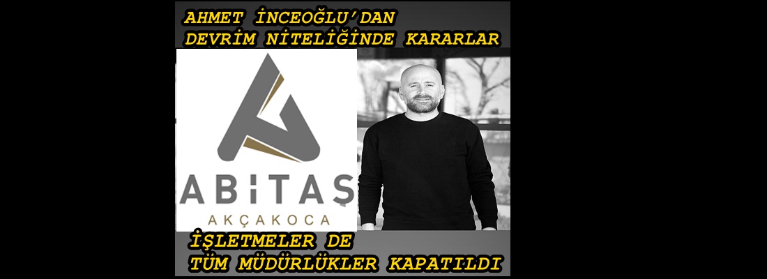 AHMET İNCEOĞLU’DAN  DEVRİM NİTELİĞİNDE KARARLAR