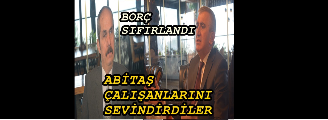 ABİTAŞ ÇALIŞANLARIN BORCUNU SIFIRLADI