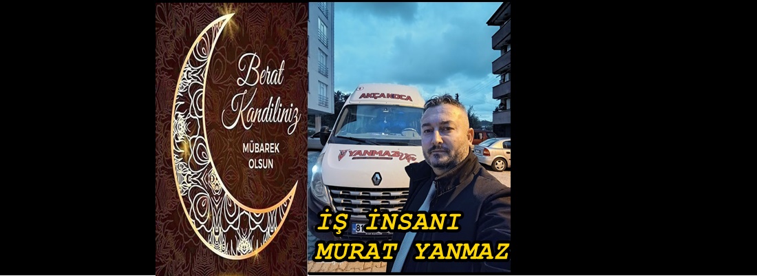 İŞ İNSANI MURAT YANMAZ KANDİLİNİZİ KUTLAR