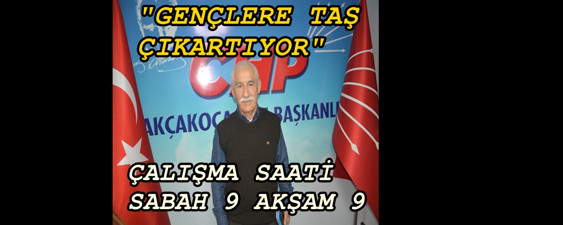 ALİ FUAT AKPINAR “SİYASETTE GENÇLERE TAŞ ÇIKARTIYOR”