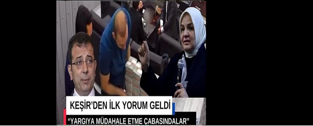 MİLLETVEKİLİ KEŞİR’DEN, İMAMOĞLU’NUN GÖZALTINA ALINMASI OLAYINA YORUM GELDİ