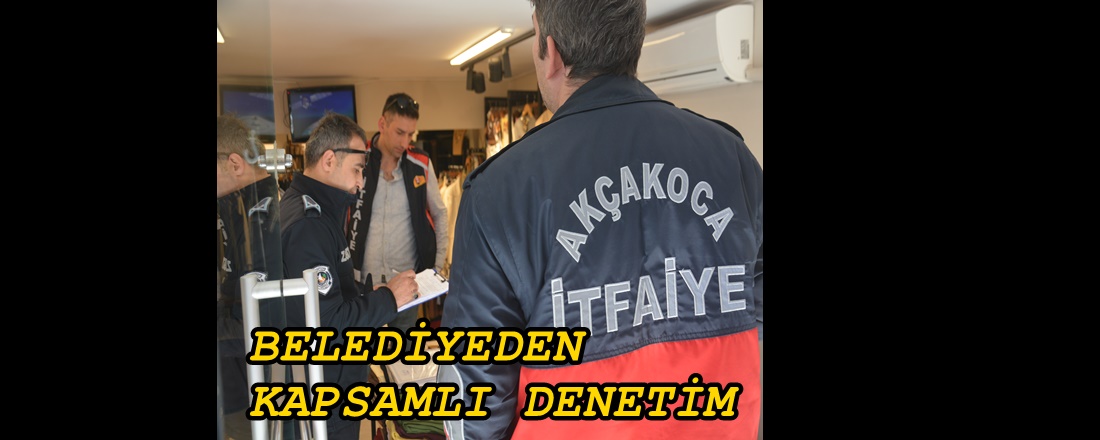 AKÇAKOCA BELEDİYESİ’NDEN İŞYERLERİNE KAPSAMLI DENETİM