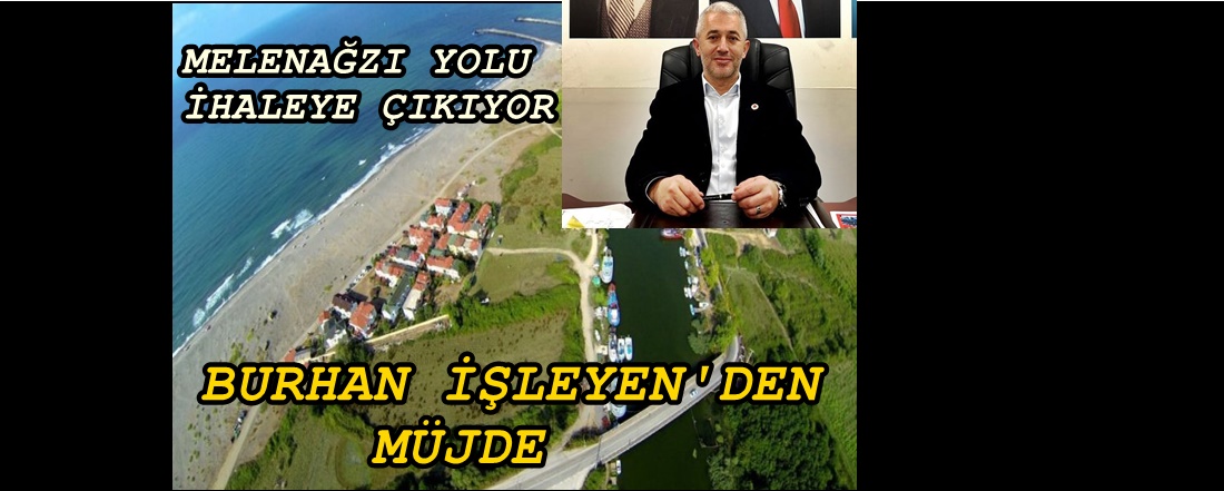 MELENAĞZI YOLU VE 2. KÖPRÜ İÇİN GERİ SAYIM BAŞLADI