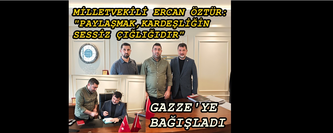 MİLLETVEKİLİ ÖZTÜRK KURBAN VEKALETİNİ GAZZA’YE BAĞIŞLADI