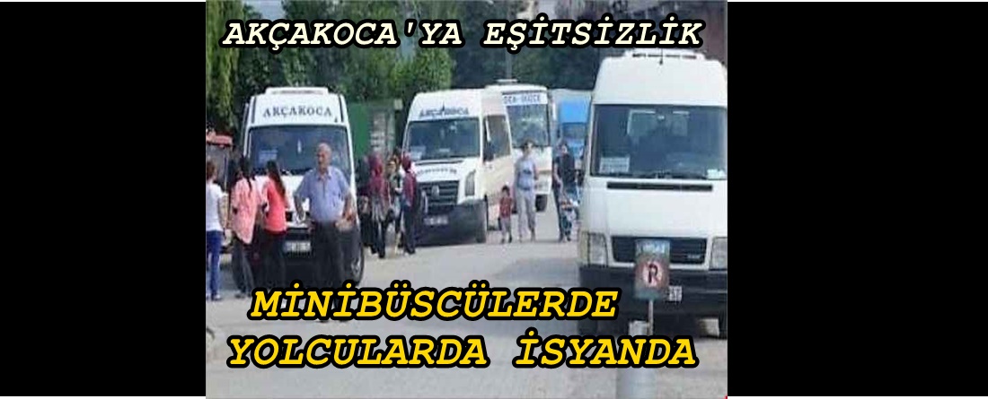 DÜZCE ULAŞIMINDA AKÇAKOCA’YA EŞİTSİZLİK