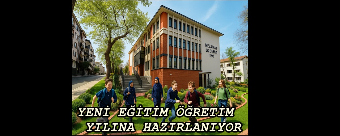 AKÇAKOCA NEZAHAT ÖZDEMİR İHO YENİ EĞİTİM-ÖĞRETİM YILINA HAZIRLANIYOR