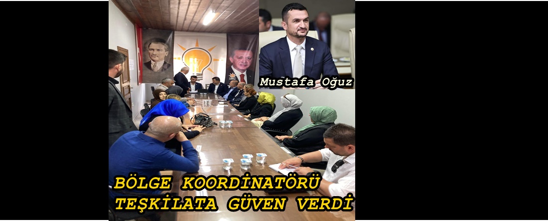 MİLLETVEKİLİ MUSTAFA OĞUZ, AKÇAKOCA İLÇE TEŞKİLATINA GÜVEN VERDİ