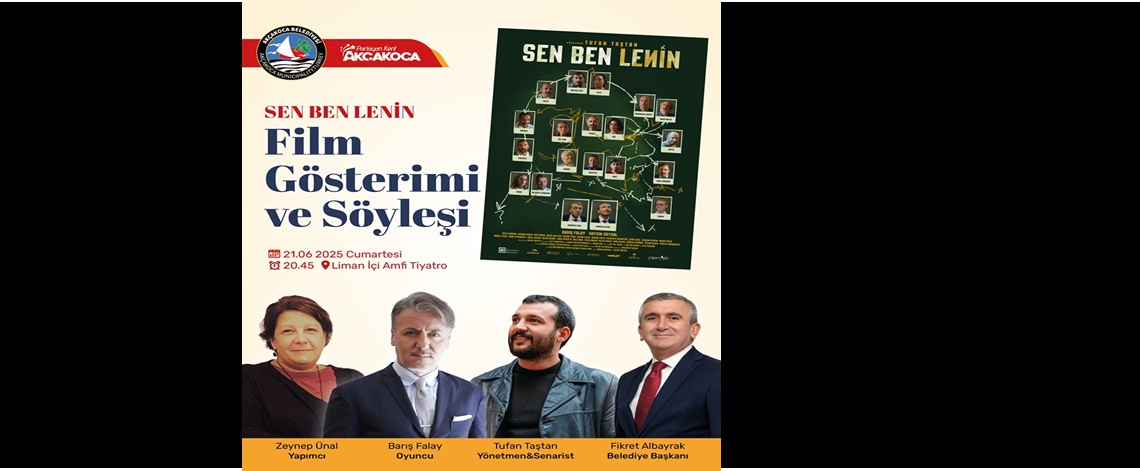 “SEN BEN LENİN” FİLMİ AKÇAKOCA’DA GALADA!