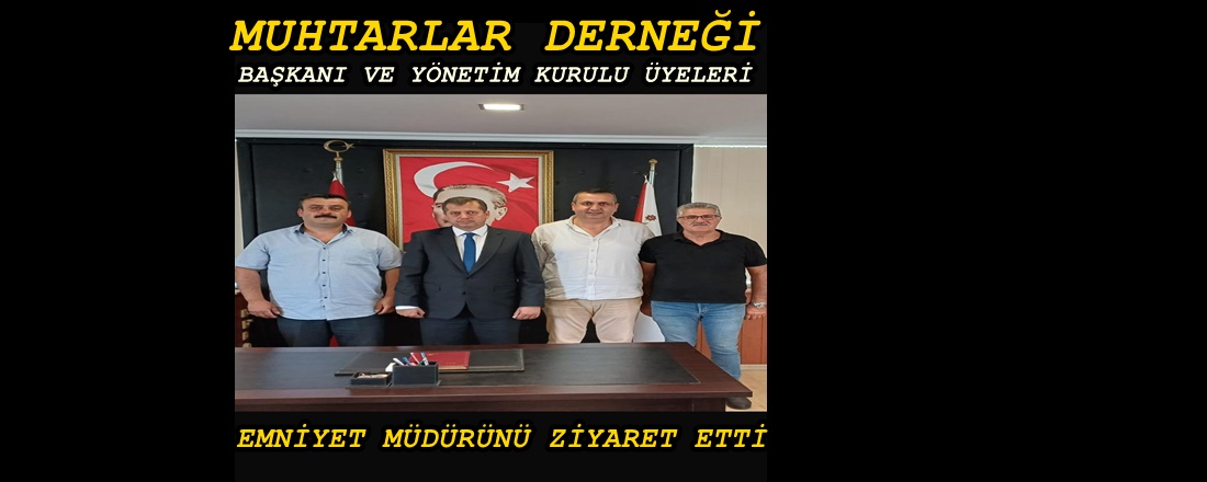 AKÇAKOCA MUHTARLAR DERNEĞİ İLÇE EMNİYET MÜDÜRÜNÜ ZİYARET ETTİ