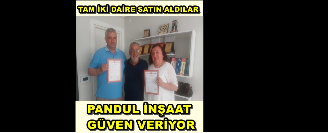 PANDUL İNŞAAT GÜVEN VERİYOR