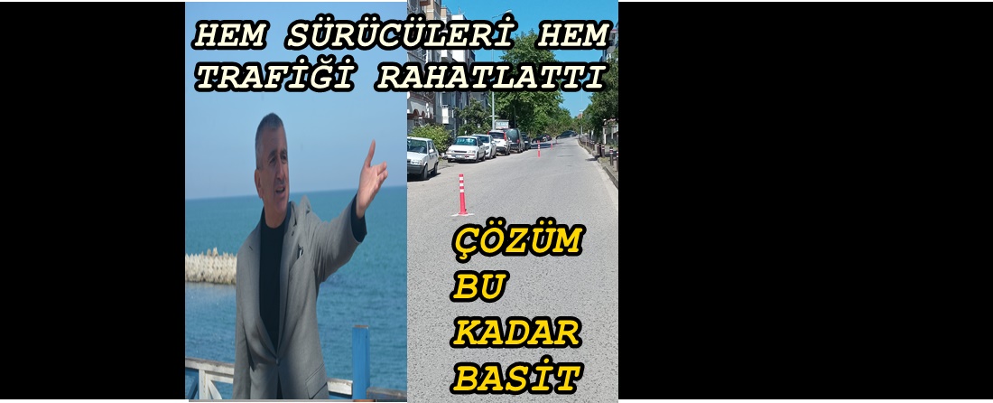 ŞKAN ALBAYRAK’TAN HEM SÜRÜCÜLERİ HEM TRAFİĞİ RAHATLATTI
