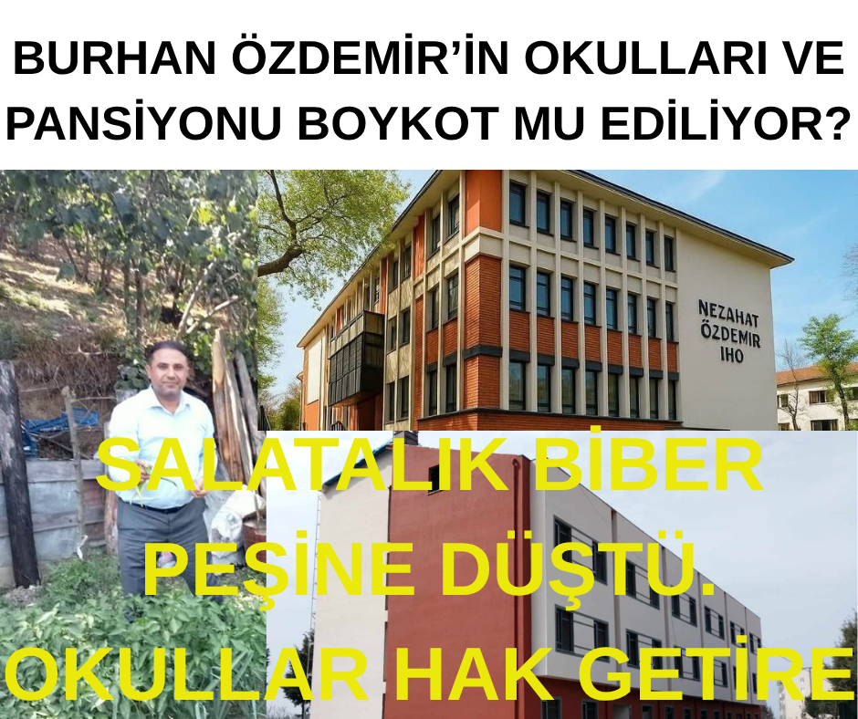 BURHAN ÖZDEMİR’İN OKULLARI BOYKOT MU EDİLİYOR?