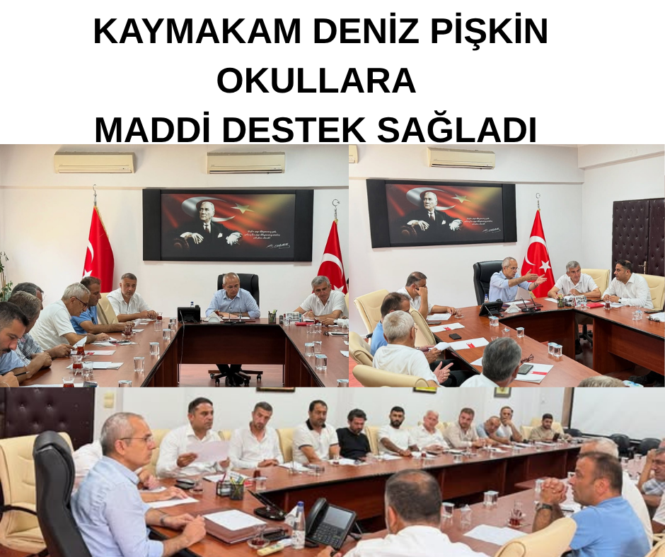 KAYMAKAM DENİZ PİŞKİN MÜTEAHHİTLERDEN OKULLAR İÇİN YARDIM TOPLADI