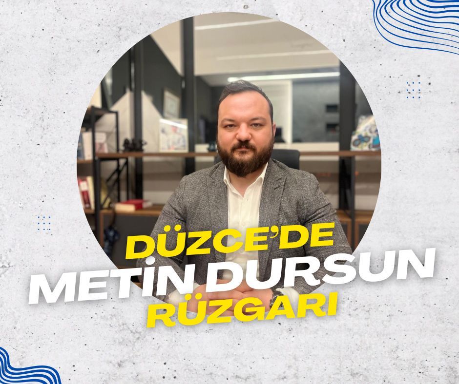 CHP DÜZCE MERKEZ İLÇE’DE METİN DURSUN RÜZGARI: SİYASETTE YENİ BİR SOLUK, GÜÇLÜ BİR VİZYON